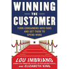 Winning the Customer: Turn Consumers Into Fans and Get Them to Spend More - Hardcover