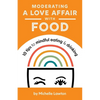 Moderating a Love Affair with Food - Paperback