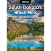 Moon South Dakota's Black Hills: With Mount Rushmore & Badlands National Park: Outdoor Adventures, Scenic Drives, Local Bites & Brews - Paperback