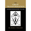 The Great Transformation: Scottish Freemasonry 1725-1810 - Paperback
