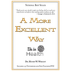 A More Excellent Way: Be in Health [With DVD] - Paperback