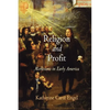 Religion and Profit: Moravians in Early America - Paperback