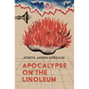 Apocalypse on the Linoleum - Paperback