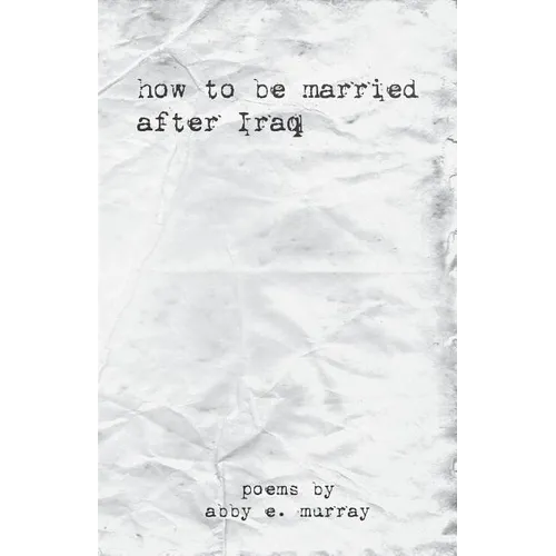 How to Be Married after Iraq - Paperback