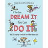 If You Can Dream It, You Can Do It: How 25 Inspiring Individuals Found Their Dream Jobs - Hardcover