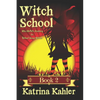 Books for Girls 9-12: WITCH SCHOOL - Book 2: Miss Moffat's Academy for Refined Young Witches - Paperback