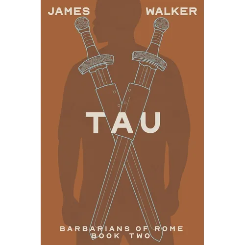 Tau: Barbarians of Rome Book Two - Paperback