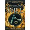 Preserving Will (The Aliomenti Saga - Book 5) - Paperback