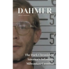 Dahmer The Dark Chronicles: America's Infamous Milwaukee Cannibal - Paperback