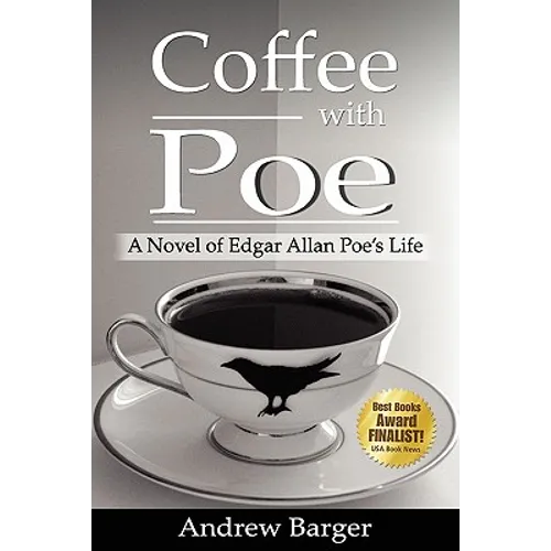 Coffee with Poe: A Novel of Edgar Allan Poe's Life - Paperback