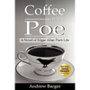 Coffee with Poe: A Novel of Edgar Allan Poe's Life - Paperback