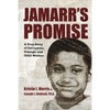 Jamarr's Promise: A True Story of Corruption, Courage, and Child Welfare - Paperback