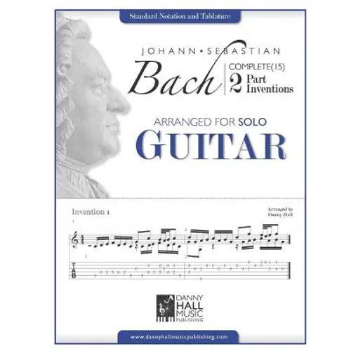 Johann Sebastian Bach Complete 2 Part Inventions Arranged for Solo Guitar - Paperback