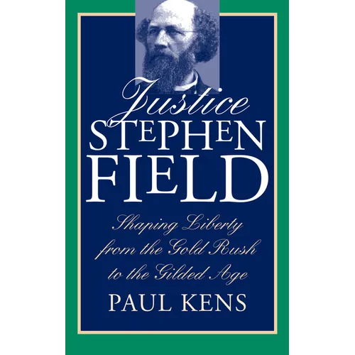 Justice Stephen Field - Hardcover