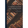 Concentration and Meditation - Hardcover