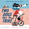 Two Dogs on a Trike: Count to Ten and Back Again - Board Book