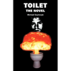 Toilet: The Novel - Paperback