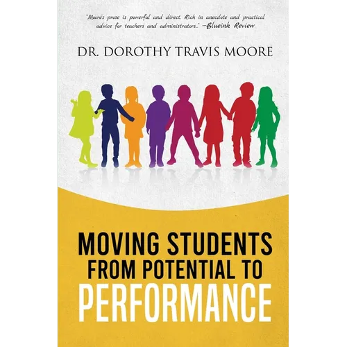 Moving Students from Potential to Performance - Paperback