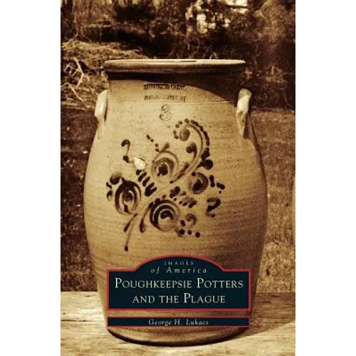 Poughkeepsie Potters and the Plague - Hardcover