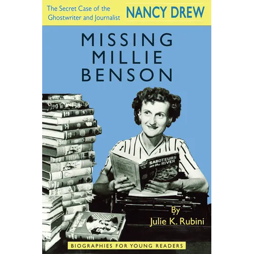 Missing Millie Benson: The Secret Case of the Nancy Drew Ghostwriter and Journalist - Hardcover