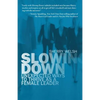 Slowing Down: Unexpected Ways to Thrive as a Female Leader - Paperback