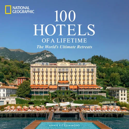100 Hotels of a Lifetime: The World's Ultimate Retreats - Hardcover