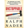 Unstoppable: The Emerging Left-Right Alliance to Dismantle the Corporate State - Paperback
