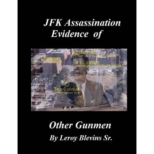 JFK Assassination Evidence of Other Gunmen - Paperback