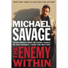 The Enemy Within: Saving America from the Liberal Assault on Our Churches, Schools, and Military - Paperback