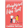 Neighbors Like That: A Romantic Comedy - Paperback