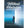 Without Hesitation: Following Spirit into Wholeness - Hardcover