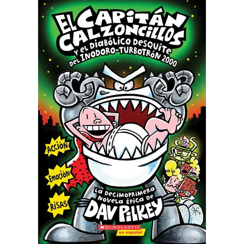 El Capitán Calzoncillos Y El Diabólico Desquite del Inodoro Turbotrón 2000 (Captain Underpants #11) - Paperback