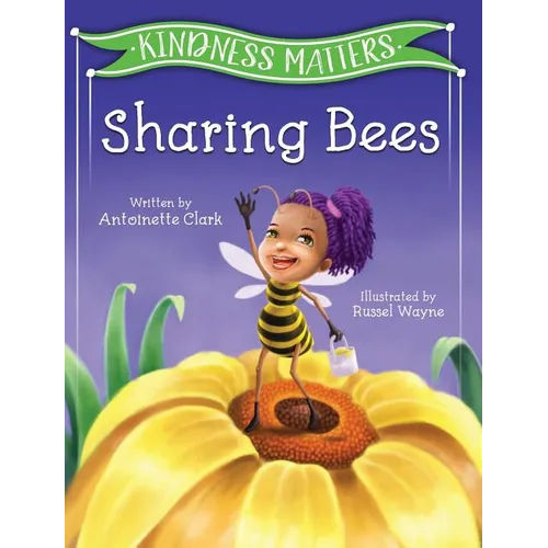 Kindness Matters: Sharing Bees - Hardcover