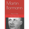 Martin Bormann: Nazi in Exile - Paperback