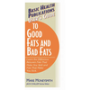 User's Guide to Good Fats and Bad Fats: Learn the Difference Between Fats That Make You Well and Fats That Make You Sick - Paperback
