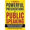 11 Steps to Powerful Presentations and Public Speaking: The Home Study Guide for Effective Managers, Entrepreneurs, and Sales Professionals - Paperback