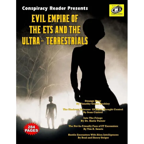 Evil Empire Of The ETs And The Ultra-Terrestrials: Conspiracy Reader Presents - Paperback