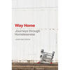 Way Home: Journeys Through Homelessness - Hardcover