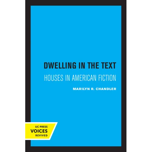 Dwelling in the Text: Houses in American Fiction - Paperback