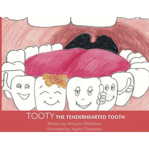 Tooty the Tenderhearted Tooth! - Paperback
