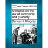 A treatise on the law of suretyship and guaranty. - Paperback