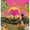 Let Your Heart-Light Shine - Hardcover