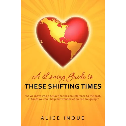 A Loving Guide to These Shifting Times - Paperback