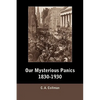 Our Mysterious Panics, 1830-1930 - Paperback