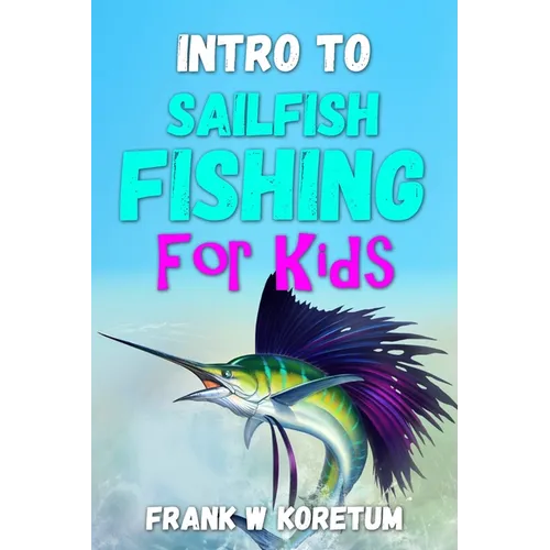 Intro to Sailfish Fishing for Kids - Paperback