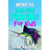 Intro to Sailfish Fishing for Kids - Paperback
