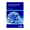 The Body as Material Culture: A Theoretical Osteoarchaeology - Hardcover