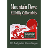 Mountain Dew: Hillbilly Collectables: A History of Mt. Dew through Advertising - Paperback