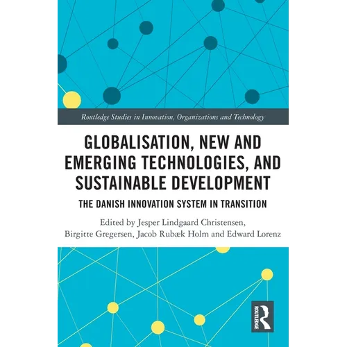 Globalisation, New and Emerging Technologies, and Sustainable Development: The Danish Innovation System in Transition - Paperback