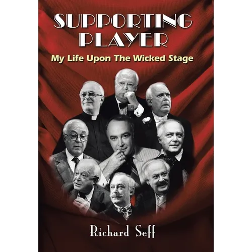 Supporting Player: My Life Upon The Wicked Stage - Hardcover